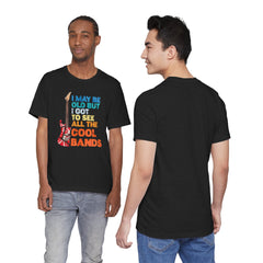 Vintage Rock Band Graphic Tee - 'I May Be Old, But I Got to See All the Cool Bands'