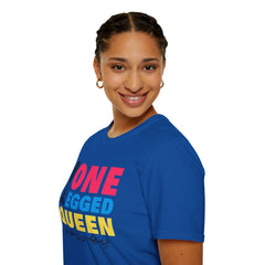 One Legged Queen - Unisex T Shirt