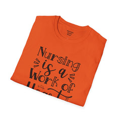Nursing Is A Work Of Heart - Unisex Softstyle T-Shirt | Nurse Awareness,Medical Wear,Gift For Him,Scrubs Lover,Hospital Staff,Gift For Her,