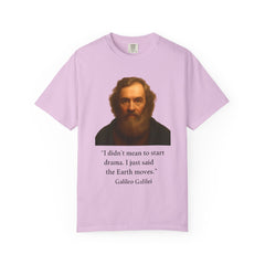 Historical Galileo Galilei Portrait Quote T‑Shirt — "I didn't mean to start drama. I just said the Earth moves."