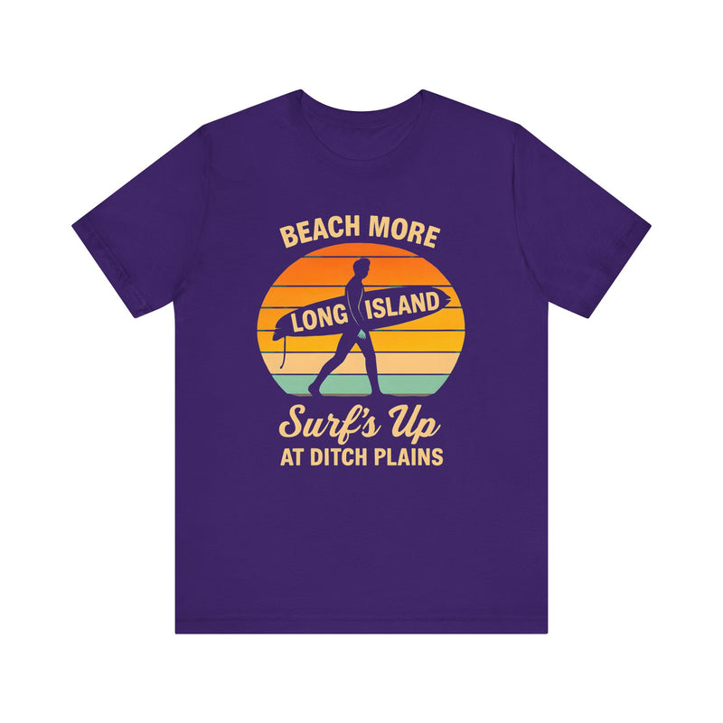 Ditch Plains Beach Vibes Unisex Tee - Surf's Up Long Island | Summer Shirt