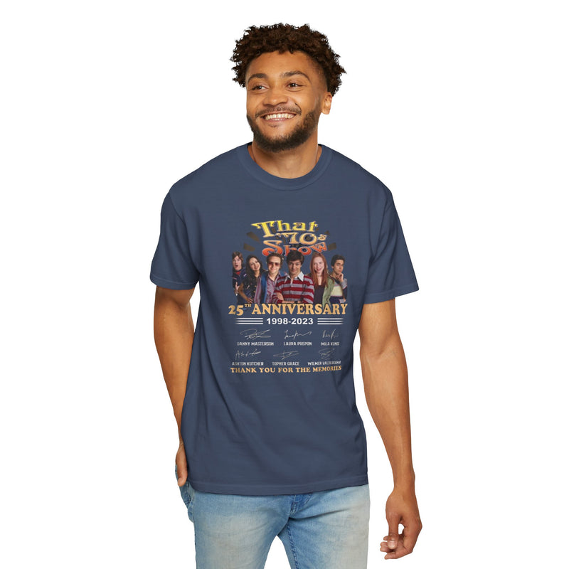 That '70s Show 25th Anniversary T-Shirt - Unisex Garment-Dyed Tee