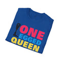 One Legged Queen - Unisex T Shirt