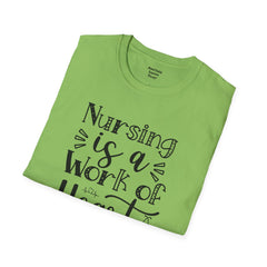 Nursing Is A Work Of Heart - Unisex Softstyle T-Shirt | Nurse Awareness,Medical Wear,Gift For Him,Scrubs Lover,Hospital Staff,Gift For Her,