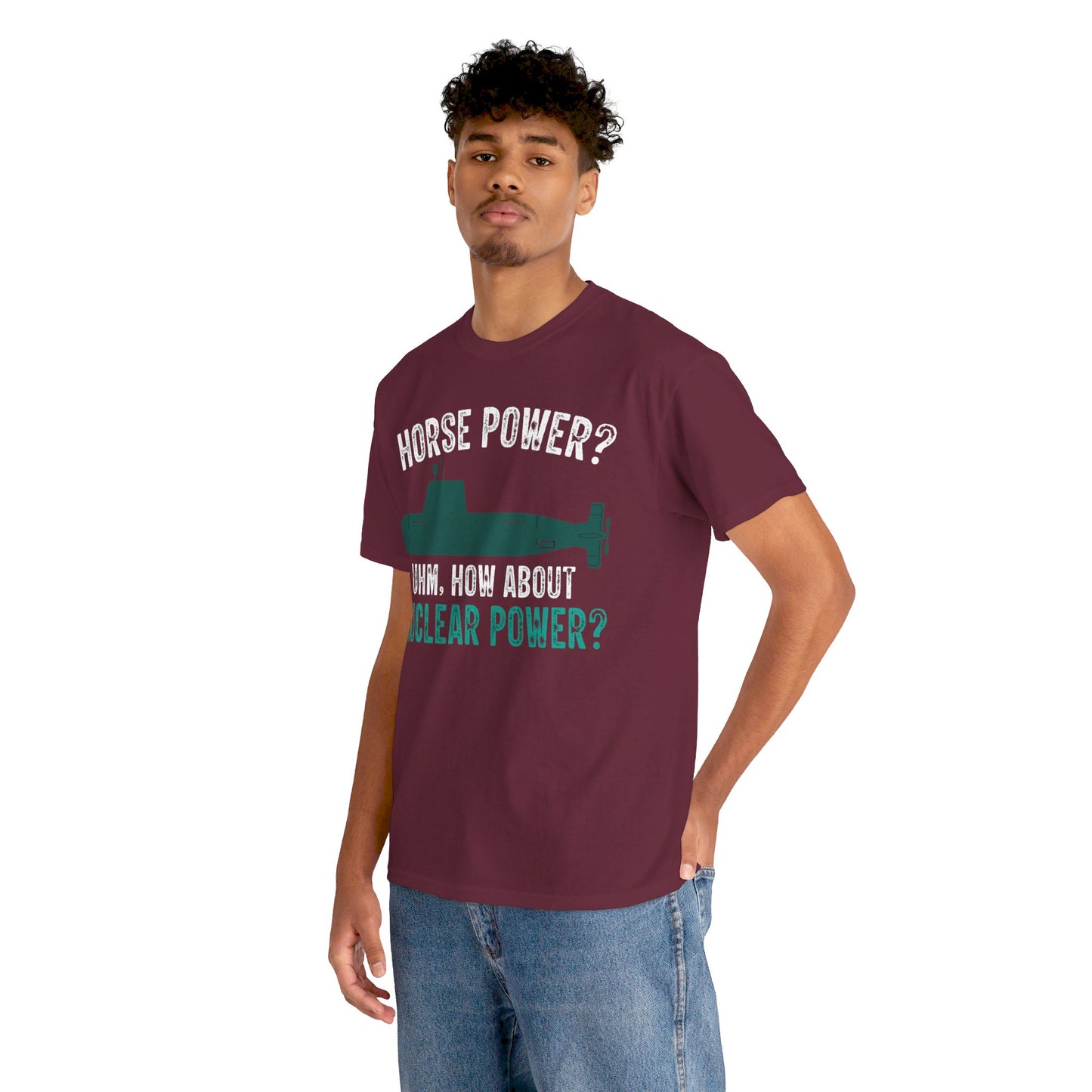 Horse Power? Uhm, How About Nuclear Power - Unisex Heavy Cotton Tee