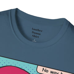 NO WAY BACK  Sunglass Wearin Pop Art Dude Unisex Softstyle T Shirt