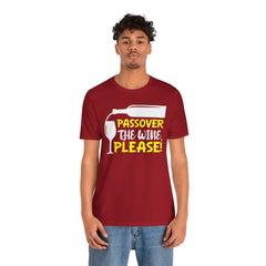 Funny Passover The Wine T Shirt - Unisex Tee