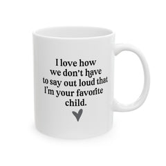 Favorite Child Declaration Ceramic Mug, (11oz, 15oz)