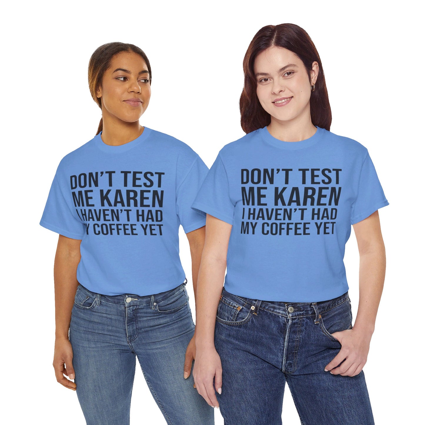 BOLD Don't Test Me Karen - Unisex Heavy Cotton Tee