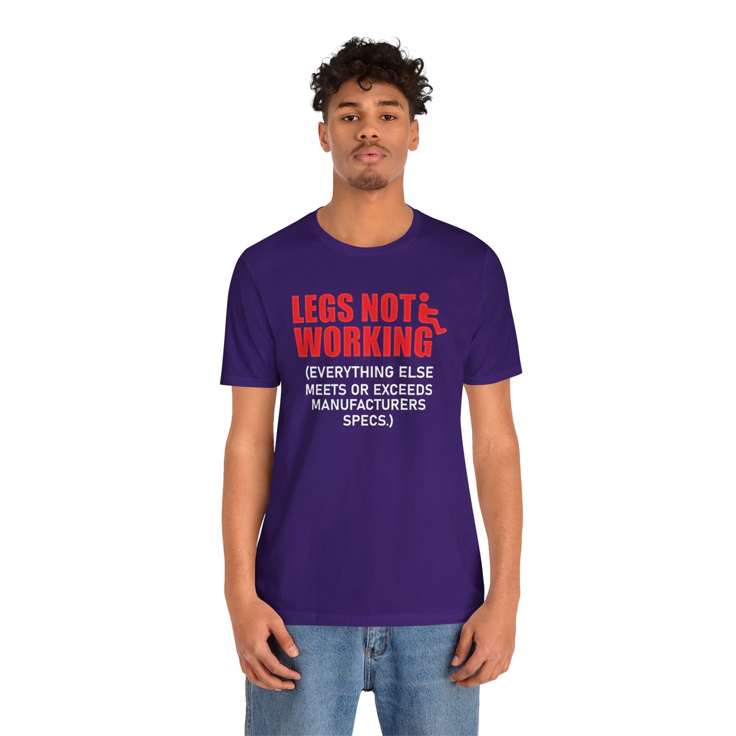 LEGS NOT WORKING Fun Quote - Graphic Unisex T Shirt