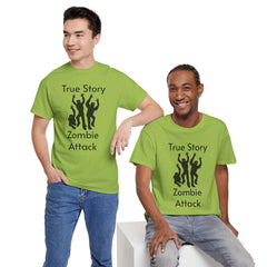 True Story Zombie Attack! - Unisex T Shirt