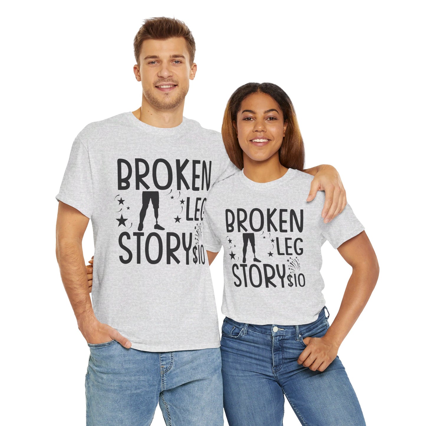 Amputee Humor Broken Leg Story $10  - Unisex Heavy Cotton Tee