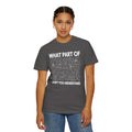 What Part of Calculus Don't You Understand, Comfort Colors Unisex Garment-Dyed T-shirt