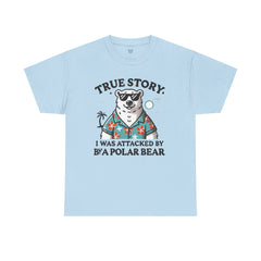 True Story I Was Attacked By A Polar Bear - Unisex Garment-Dyed T-shirt