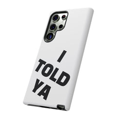 I TOLD YA movie tough case, gift for her, gift for him, movie lover gift, film buff cell case, cinema fan phone case, pop culture cell case