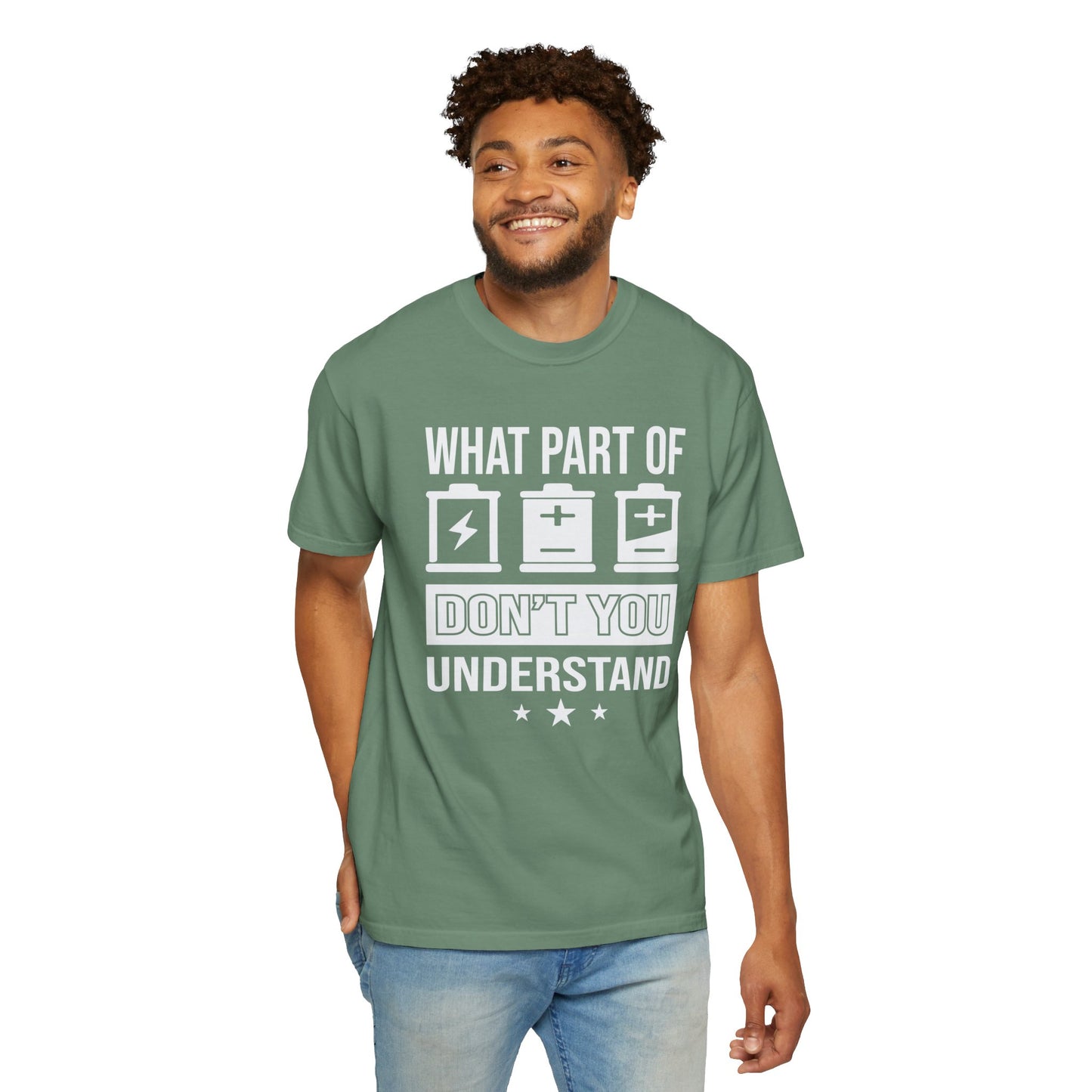 What Part of Battery Cells Don't You Understand, Comfort Colors Unisex Garment-Dyed T-shirt