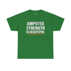 Unisex Heavy Cotton Tee - 'Amputee Strength is Beautiful' Statement Tee