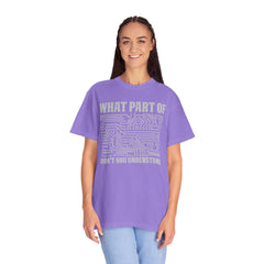 What Part of MicroTechnology Don't You Understand, Comfort Colors Unisex Garment-Dyed T-shirt