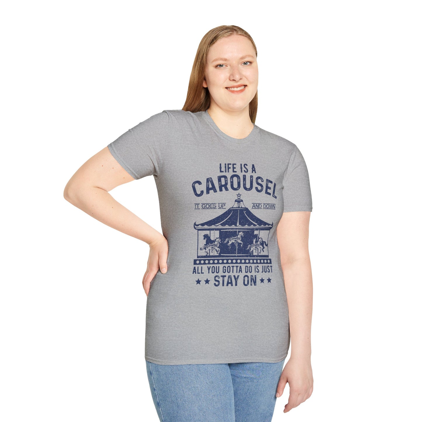 Lifes A Carousel Quote, Unisex Soft Style Shirt