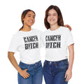 CANCER You Picked The Wrong BITCH - Unisex Jersey Short Sleeve Tee / Cancer Awareness / Breast Cancer /Positve Health / Survivor