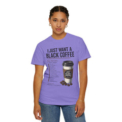 I Just Want a Black Coffee T-Shirt — Funny Barista List Graphic Tee for Coffee Lovers