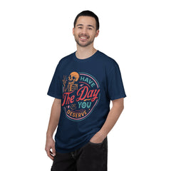 Have The Day You Deserve Garment-Dyed T-Shirt