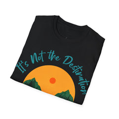 Its Not The Destination Its The Journey Retro Sunset Unisex Softstyle T-Shirt  A unique motivational expression of setting goals