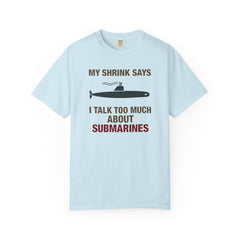Submarine Humor T-Shirt - Funny Unisex Tee for Nautical Lovers, Gift for Submarine Enthusiasts, Casual Wear, Maritime Joke Shirt
