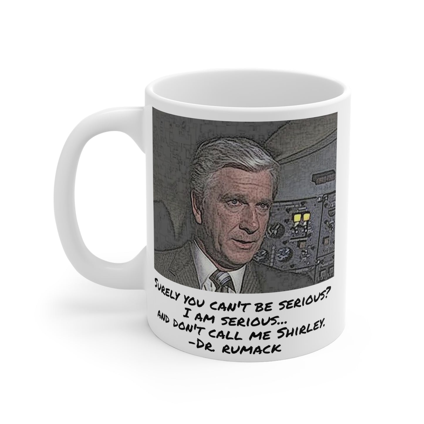 Airplane Movie Quote Mug, Funny Mug, Pop Culture Gift, Cult Classic Movie Mug, Comedy Quote, Leslie Nielsen Quote,Gift For Him,Gift For Her