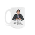 The Office Michael Scott Quote - Ceramic Mug (11oz\15oz\20oz)