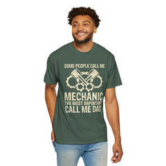 Some People Call Me Mechanic The Most Important Call Me Dad, Graphic Comfort Colors Unisex Relaxed Fit T Shirt