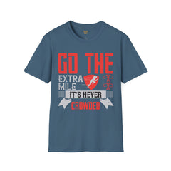 Go The Extra Mile Its Never Crowded Unisex Softstyle T-Shirt