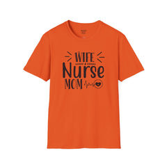 Wife Nurse Mom - Unisex Softstyle T-Shirt | Nurse Awareness,Medical Wear,Gift For Him,Scrubs Lover,Hospital Staff Gift,Gift For Her,RN
