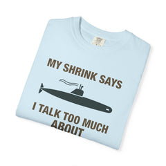 Submarine Humor T-Shirt - Funny Unisex Tee for Nautical Lovers, Gift for Submarine Enthusiasts, Casual Wear, Maritime Joke Shirt