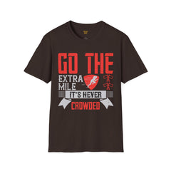 Go The Extra Mile Its Never Crowded Unisex Softstyle T-Shirt