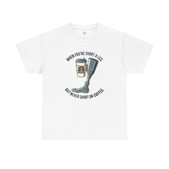 Amputee Coffee Humor - Unisex Heavy Cotton Tee