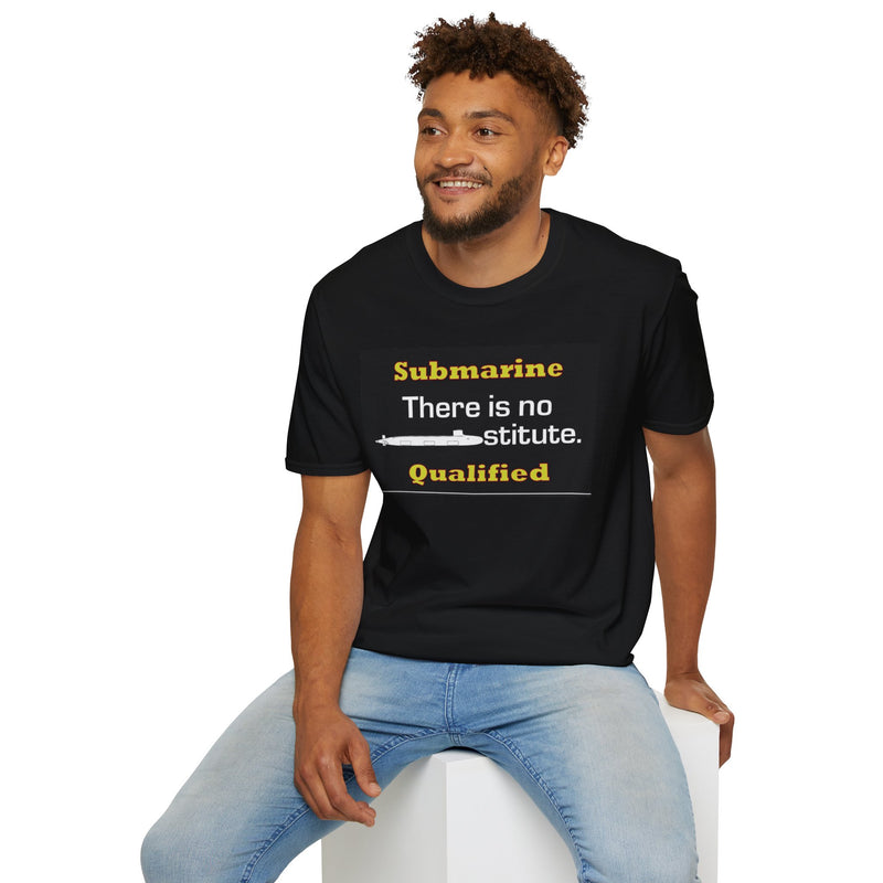 Submarine Qualified Unisex Softstyle T-Shirt - No Substitute Design