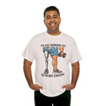 I'm Just Working Out My Leg Amputee Humor - Unisex Garment-Dyed T-shirt