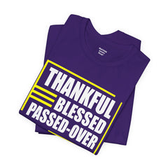 Thankful Blessed Passed Over Quote T-Shirt