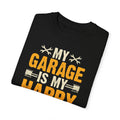 My Garage Is A Happy Place, Comfort Colors Unisex Relaxed Fit T Shirt