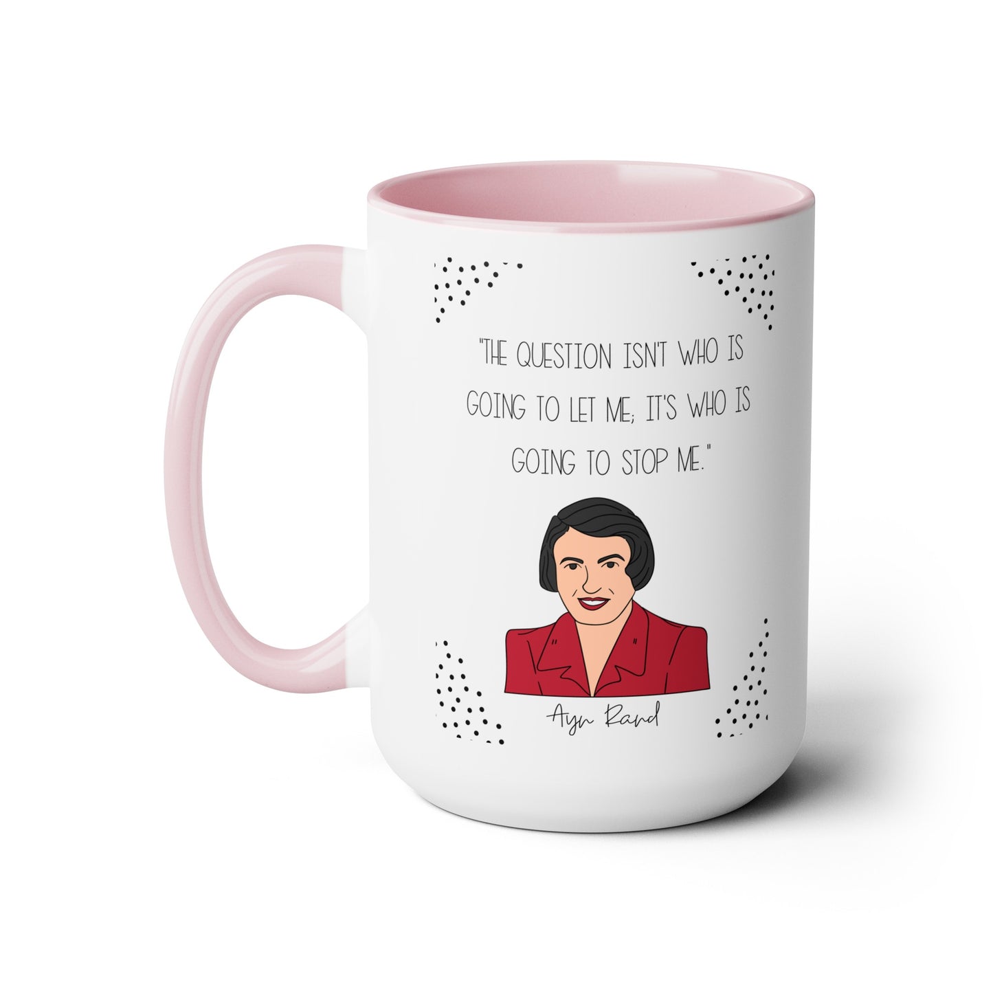 Ayn Rand Quote Mug,Famous Author Mug,inspirational mug,Woman literary gift,history buff cup,teacher mug idea,Gift for reader,famous quote