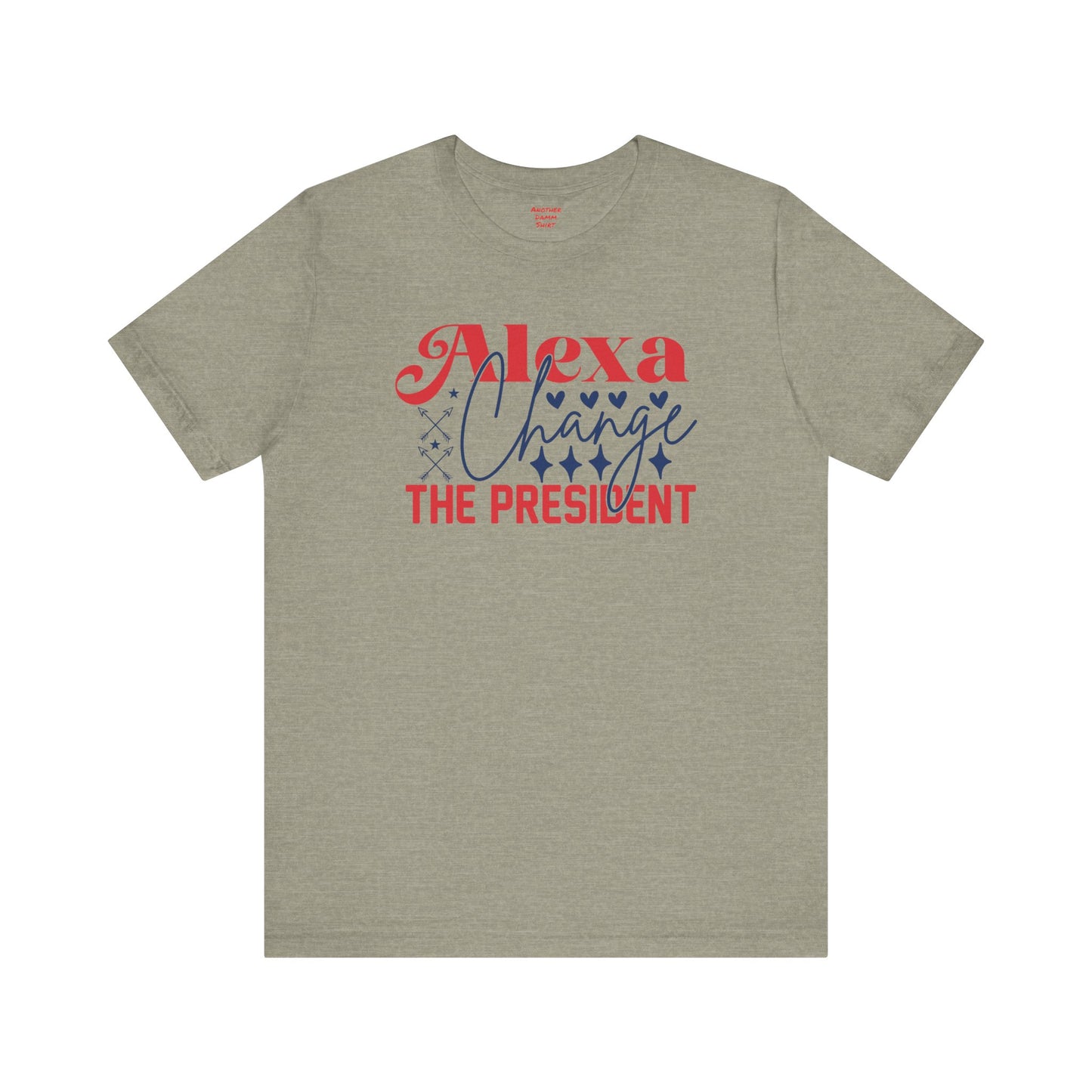 Alexa Change The President Shirt, Funny Political T-Shirt,Patriot Shirt,Anti Democrat Shirt,Republican Shirt,Conservative Shirt,4th of July