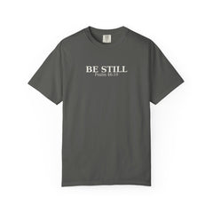BE STILL Psalm 46:10 Quiet Faith T-Shirt — Christian Inspirational Tee