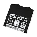 What Part of Battery Cells Don't You Understand, Comfort Colors Unisex Garment-Dyed T-shirt