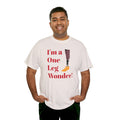 I'm A One Leg Wonder - Unisex Garment-Dyed T-shirt