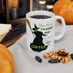 Wicked Without My Coffee Ceramic Mug – Funny Witch Coffee or Tea  Cup (11oz/15oz)