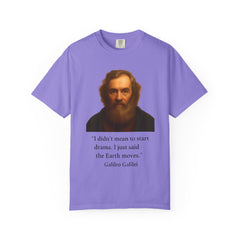 Historical Galileo Galilei Portrait Quote T‑Shirt — "I didn't mean to start drama. I just said the Earth moves."