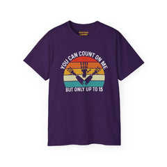 You Can Count On Me But Only Up To 15 - Unisex Ultra Cotton Tee | Amputee Awareness,Limb Awareness,Gift For Him,Gift For Her, Motivational
