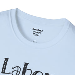 Labor Delivery Nurse - Unisex Softstyle T-Shirt | Nurse Awareness,Medical Wear,Gift For Her,Scrubs Lover, Hospital Staff,Registered Nurse,RN