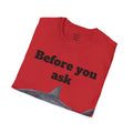 Before You Ask Yes, It Was A Shark Unisex Softstyle T-Shirt  As an amputee it is a funny joke and conversation starter